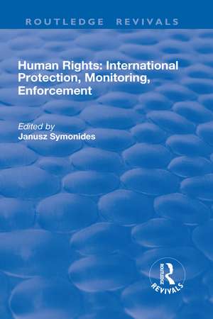 Human Rights: International Protection, Monitoring, Enforcement de Janusz Symonides