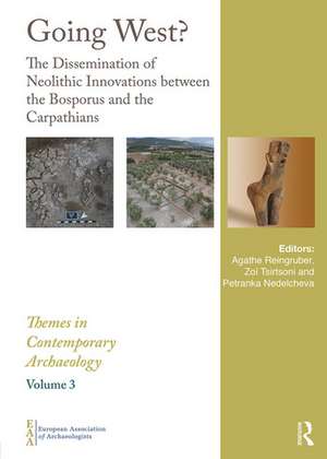 Going West?: The Dissemination of Neolithic Innovations between the Bosporus and the Carpathians de Agathe Reingruber