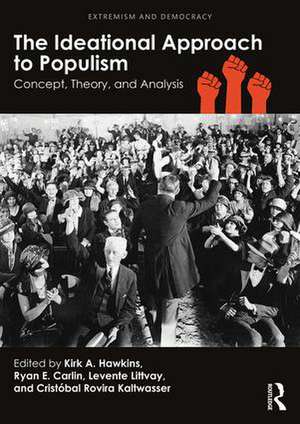 The Ideational Approach to Populism: Concept, Theory, and Analysis de Kirk A. Hawkins