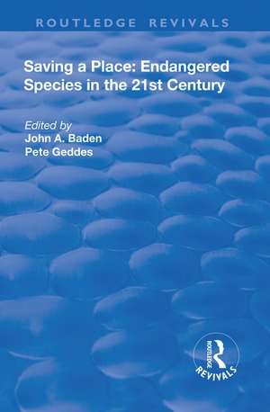 Saving a Place: Endangered Species in the 21st Century de John A. Baden