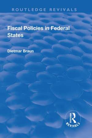 Fiscal Policies in Federal States de Dietmar Braun