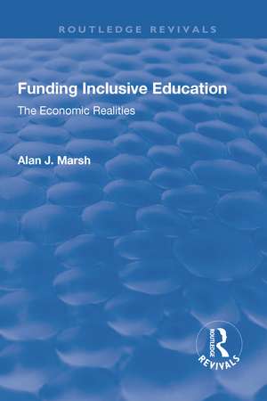 Funding Inclusive Education: The Economic Realities de Alan J. Marsh