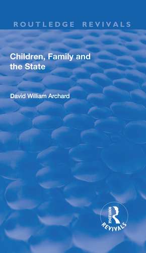 Children, Family and the State de David William Archard