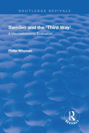 Sweden and the 'Third Way': A Macroeconomic Evaluation de Philip Whyman