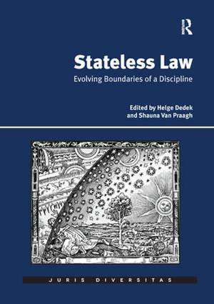 Stateless Law: Evolving Boundaries of a Discipline de Helge Dedek