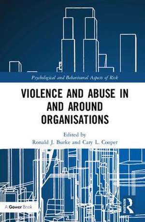 Violence and Abuse In and Around Organisations de Ronald J. Burke