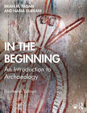 In the Beginning: An Introduction to Archaeology de Nadia Durrani