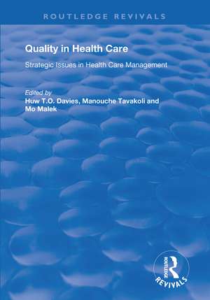 Quality in Health Care: Strategic Issues in Health Care Management de Manouche Tavakoli