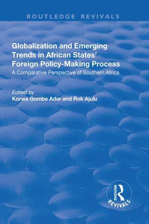 Globalization and Emerging Trends in African States' Foreign Policy-Making Process: A Comparative Perspective of Southern Africa de Rok Ajulu