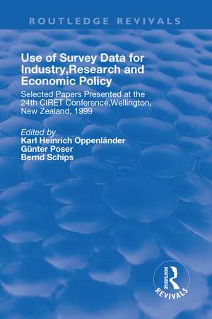 Use of Survey Data for Industry, Research and Economic Policy: Selected Papers Presented at the 24th CIRET Conference, Wellington, New Zealand 1999 de Karl Oppenlander