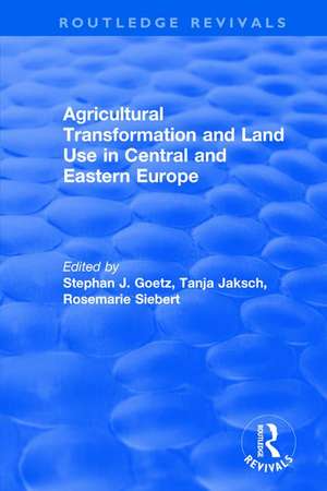 Agricultural Transformation and Land Use in Central and Eastern Europe de Stephan J. Goetz