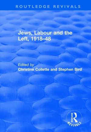 Jews, Labour and the Left, 1918–48 de Christine Collette