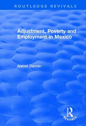 Adjustment, Poverty and Employment in Mexico de Araceli Damian