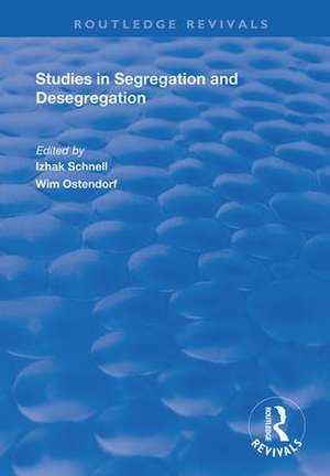 Studies in Segregation and Desegregation de Wim Ostendorf