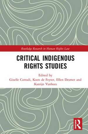 Critical Indigenous Rights Studies de Giselle Corradi