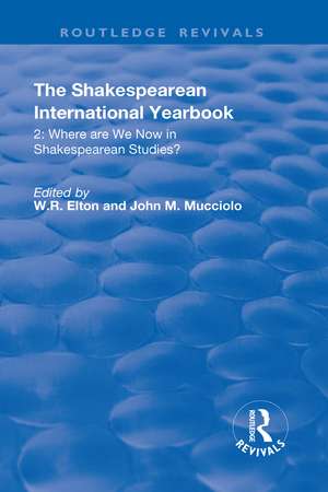 The Shakespearean International Yearbook: Where are We Now in Shakespearean Studies?: Volume 2 de John. M Mucciolo