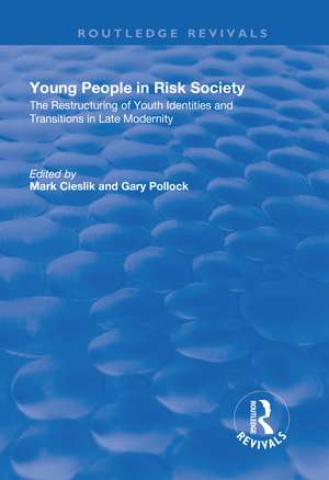 Young People in Risk Society: The Restructuring of Youth Identities and Transitions in Late Modernity de Mark Cieslik