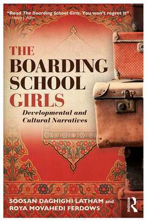 The Boarding School Girls: Developmental and Cultural Narratives de Soosan Latham