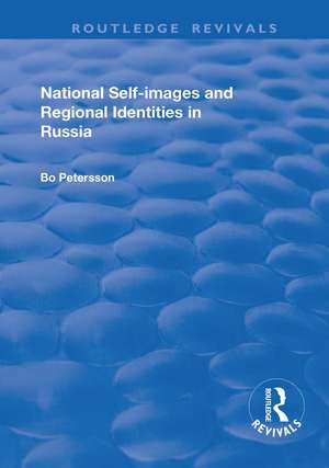 National Self-images and Regional Identities in Russia de Bo Petersson