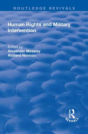 Human Rights and Military Intervention de Alexander Moseley