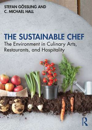 The Sustainable Chef : The Environment in Culinary Arts, Restaurants, and Hospitality and