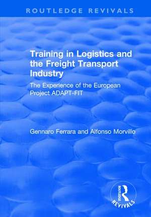 Training in Logistics and the Freight Transport Industry: The Experience of the European Project ADAPT-FIT de Alfonso Morvillo