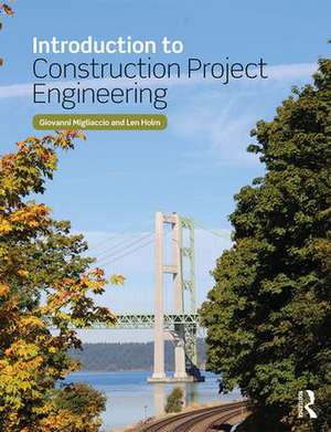 Introduction to Construction Project Engineering de Giovanni C. Migliaccio