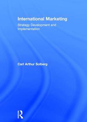 International Marketing: Strategy development and implementation de Carl Arthur Solberg