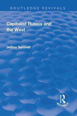 Capitalist Russia and the West de Jeffrey Surovell