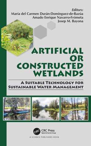 Artificial or Constructed Wetlands: A Suitable Technology for Sustainable Water Management de María del Carmen Durán-Domínguez-de-Bazúa