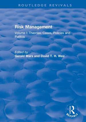 Risk Management: Volume I: Theories, Cases, Policies and Politics Volume II: Management and Control de Gerald Mars