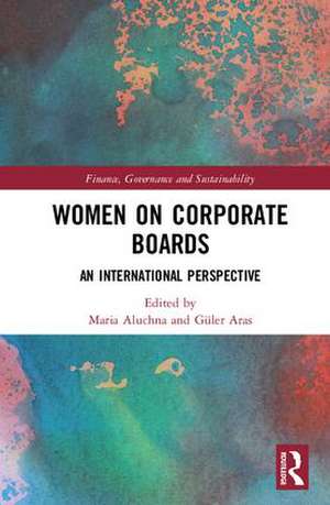 Women on Corporate Boards: An International Perspective de Maria Aluchna