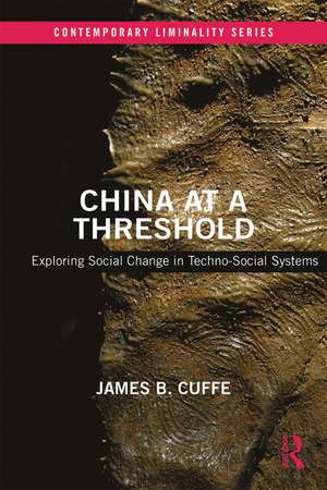 China at a Threshold: Exploring Social Change in Techno-Social Systems de James B. Cuffe