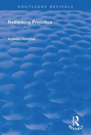 Rethinking Prejudice de Andreas Dorschel