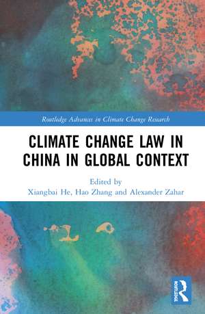 Climate Change Law in China in Global Context de Xiangbai He