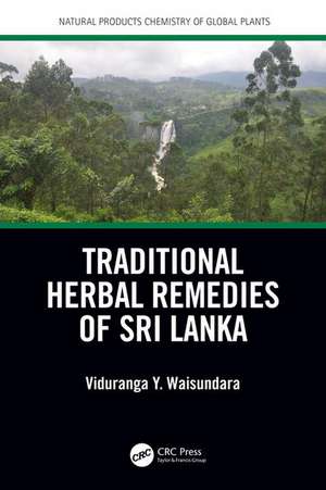 Traditional Herbal Remedies of Sri Lanka de Viduranga Y. Waisundara