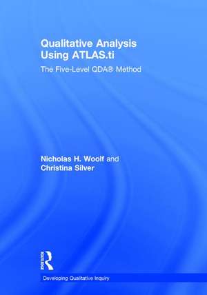 Qualitative Analysis Using ATLAS.ti: The Five-Level QDA™ Method de Nicholas H. Woolf