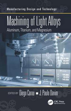 Machining of Light Alloys: Aluminum, Titanium, and Magnesium de Diego Carou