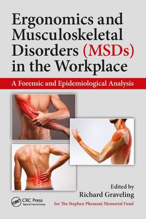 Ergonomics and Musculoskeletal Disorders (MSDs) in the Workplace: A Forensic and Epidemiological Analysis de Richard Graveling