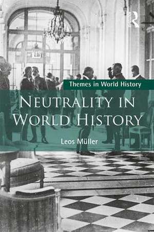 Neutrality in World History de Leos Müller