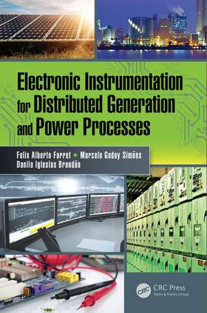 Electronic Instrumentation for Distributed Generation and Power Processes de Felix Alberto Farret