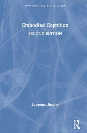 Embodied Cognition de Lawrence Shapiro