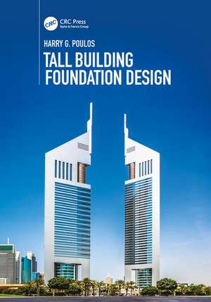 Tall Building Foundation Design de Harry G. Poulos