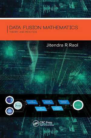 Data Fusion Mathematics: Theory and Practice de Jitendra R. Raol