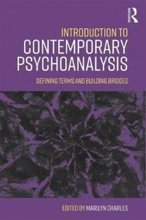 Introduction to Contemporary Psychoanalysis: Defining terms and building bridges de Marilyn Charles