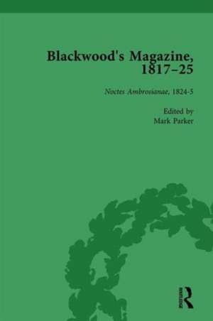 Blackwood's Magazine, 1817-25, Volume 4: Selections from Maga's Infancy de Nicholas Mason