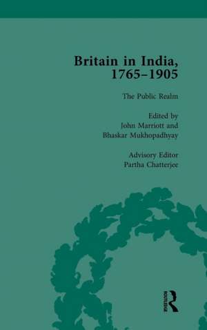 Britain in India, 1765-1905, Volume VI de John Marriott