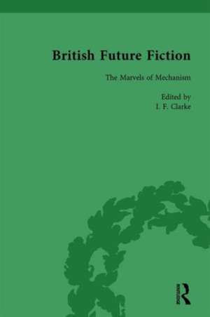 British Future Fiction, 1700-1914, Volume 3 de I F Clarke