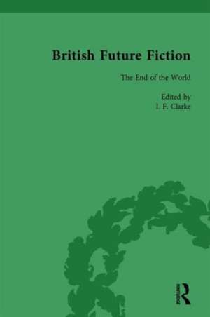 British Future Fiction, 1700-1914, Volume 8 de I F Clarke