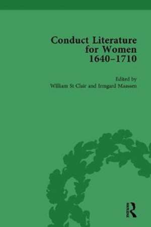 Conduct Literature for Women, Part II, 1640-1710 vol 6 de William St Clair